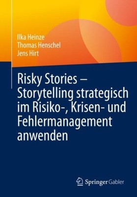 Heinze - Risky Stories - Storytelling strategisch im Risiko- Krisen-  - X555z