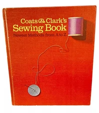 Coats & Clark's Sewing Book Newest Methods From A to Z Revised  1967 HC Vintage