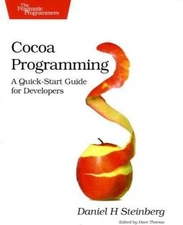 Cocoa Programming : A Quick-Start Guide for Developers Daniel H.