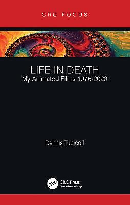 Life in Death: My Animated Films 1976 2020 von Dennis Tupicoff - Neue Kopie - 97...