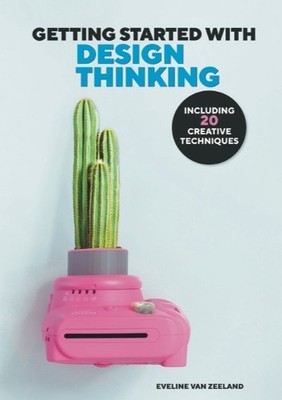 Eveline van Zee GETTING STARTED WITH DESIGN THINKING   WITH 20 CRE (Taschenbuch)