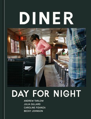 Diner: Day for Night by Tarlow, Andrew