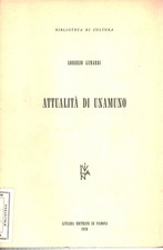 Attualità di Unamuno - Lorenzo Lunardi (Liviana editrice) [1976]