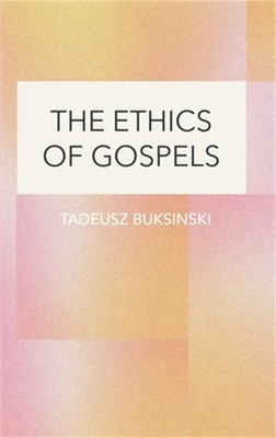 The Ethics of Gospels (Hardback or Cased Book)