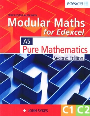Modular Maths for Edexcel: Pure Mathematics: Core 1 and 2 By Ala
