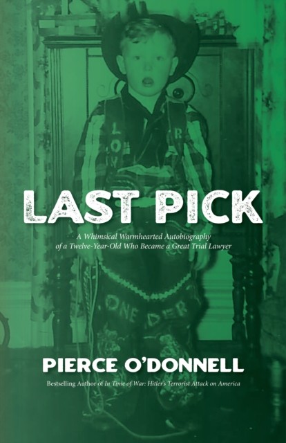 Last Pick: A Baby Boomer’s Boyhood by Pierce O'Donnell HARDBACK 9781644282953
