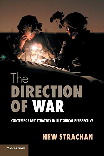 The Direction of War: Contemporary Strategy In Historical... - Strachan, Hew