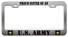 PROUD SISTER OF AN US ARMY US Steel License Plate Frame Car SUV O81