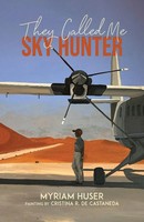 They Called Me Sky Hunter Myriam Huser Taschenbuch Kartoniert / Broschiert 2021