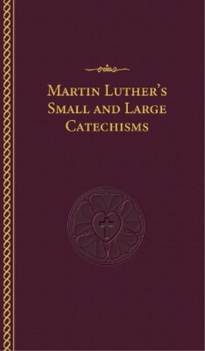 Martin Luther Luther's Small and Large Catechisms (Copertina rigida)
