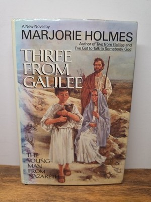 Three From Galilee: The Young Man From Nazareth by Marjorie Holmes 1985 1st Ed