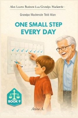 Grandpa Mackenzie Told Alan One Small Step Every Day by Aziza A. Paperback Book
