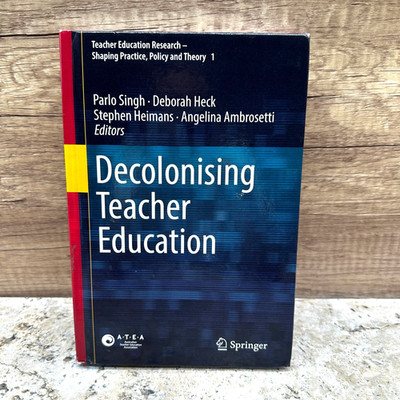 Decolonising Teacher Education Shaping Practice policy & Theory 1 Hardcover Book