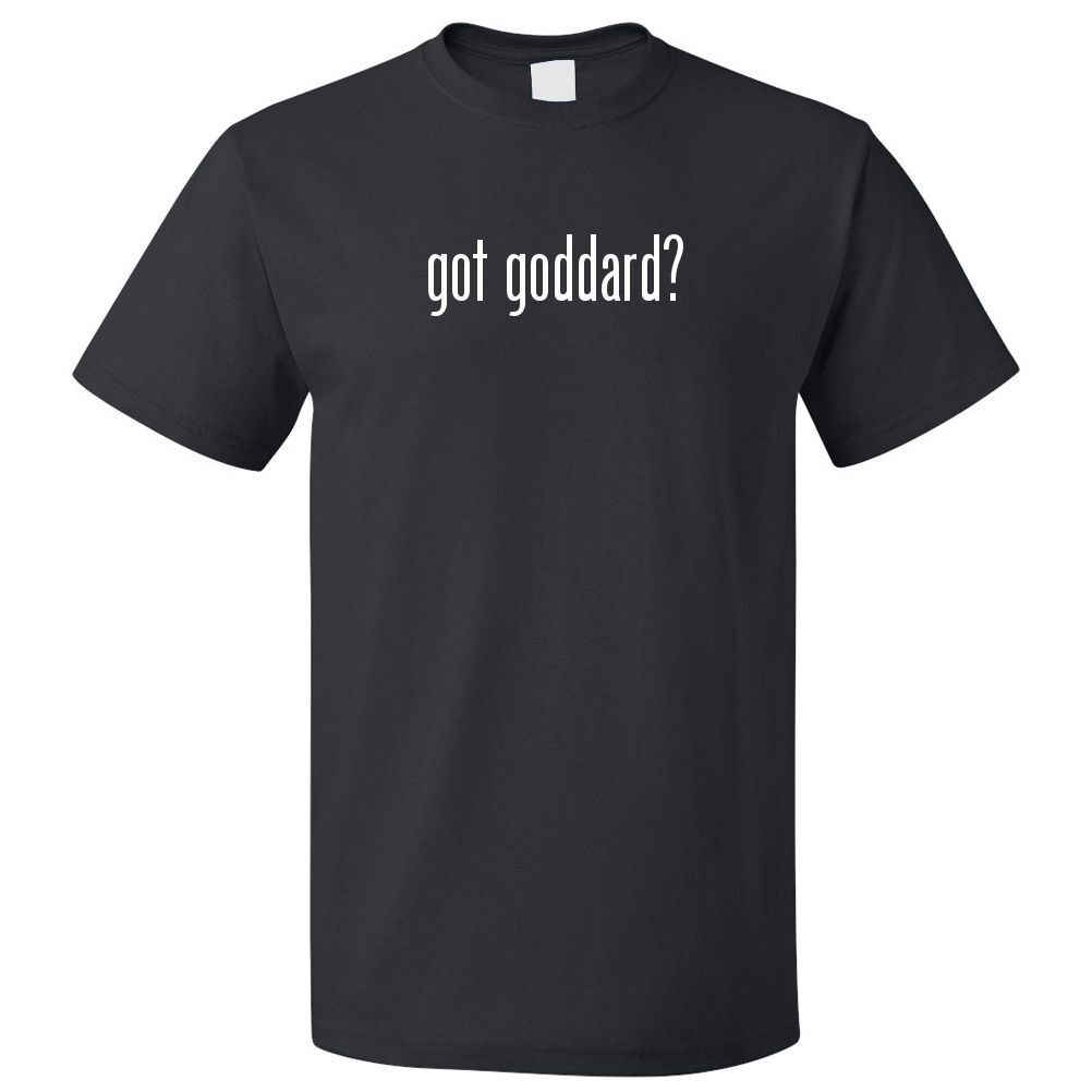 Got Goddard? T shirt Tee