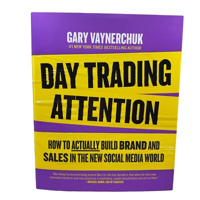Day Trading Attention: How to Actually Build Brand and Sales in the New Socia...