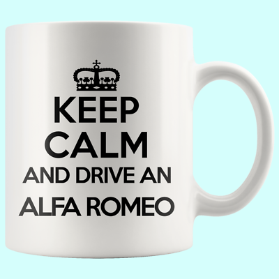Keep Calm Drive Alfa Romeo Car Love Funny Mug Cool Cup Awesome Birthday  Gift | eBay