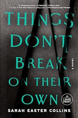 Things Don't Break on Their Own, Easter Collins, Sarah