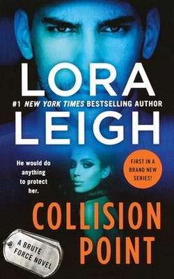 Collision Point: A Brute Force Novel by Lora Leigh Paperback Book