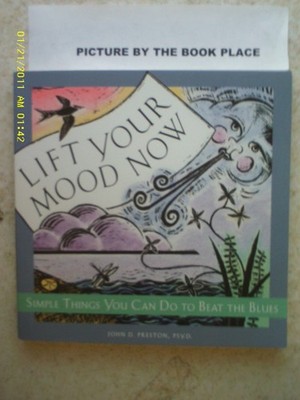 Lift Your Mood Now: Simple Things You Can Do to Beat the Blues