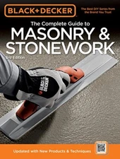 Black & Decker The Complete Guide to Masonry & Stonework by Creative Publishing