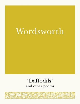 Wordsworth: 'Daffodils' and Other Poems by William Wordsworth (English) Paperbac
