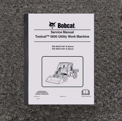Bobcat Toolcat 5600 Utility Work Machine Service Repair Manual SN A00211001 & Up