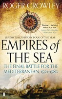 Empires Of The Sea | The Final Battle For The Mediterranean, 1521-1580 | Crowley