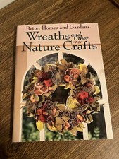 Better Homes  Gardens Wreaths and other Nature Crafts