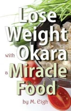 Lose Weight With Okara: A Miracle Food