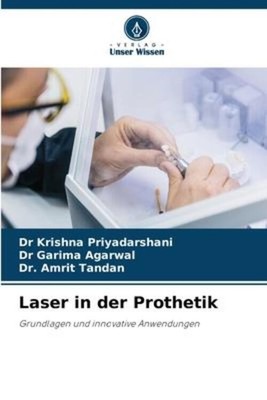 Laser in der Prothetik | Grundlagen und innovative Anwendungen | Deutsch | Buch