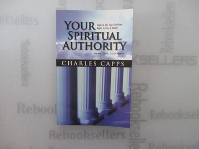 Your Spiritual Authority: Learn to Use Your God-Given Rights to Live in Victor..