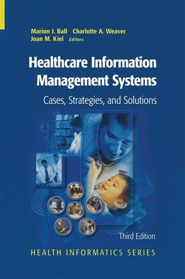 Healthcare Information Management Systems: Cases, Strategies, and Solutions ...