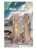 Elliott Gilbert | Max Goes Hunting | Taschenbuch | Englisch (2021) | Xlibris US