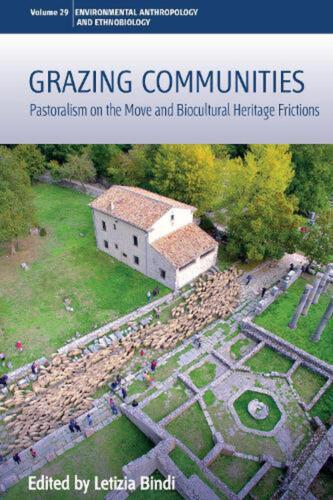 Grazing Communities: Pastoralism on the Move and Biocultural Heritage Frictions  - Afbeelding 1 van 1