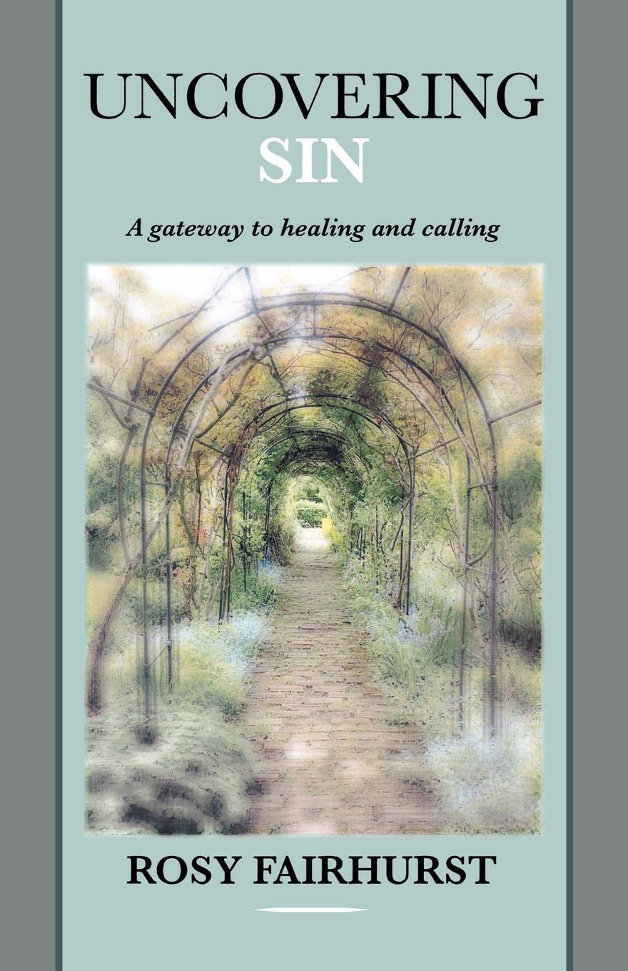 Rosy Fairhurst | Uncovering Sin - A Gateway To Healing And Calling |