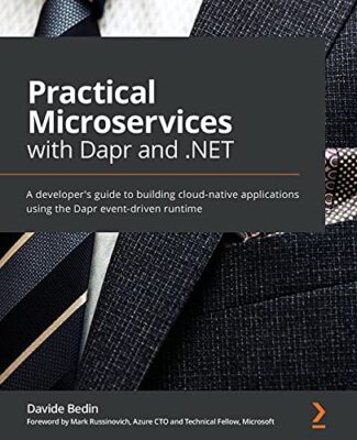 Praktische Microservices mit Dapr und .NET: Ein Entwicklerleitfaden zum Bauen...
