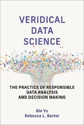 Veridical Data Science, Bin Yu,  Hardback