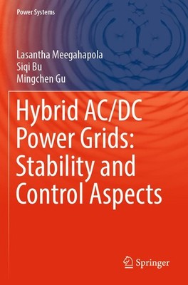 Hybrid AC/DC Power Grids: Stability and Control Aspects Lasantha Meegahapola
