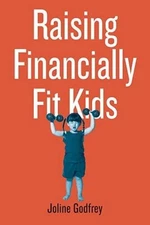 Raising Financially Fit Kids - Paperback By Godfrey, Joline - VERY GOOD