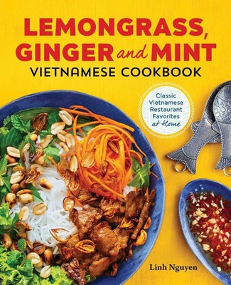 Linh Nguyen | Lemongrass, Ginger and Mint Vietnamese Cookbook | Taschenbuch