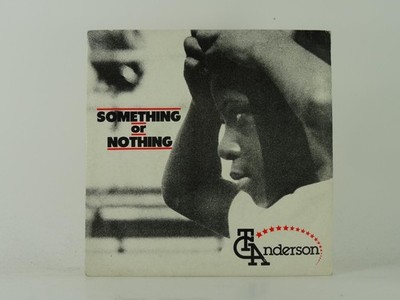 T.C. ANDERSON SOMETHING OR NOTHING (34) 2 Track 7'' Single including Picture Slee