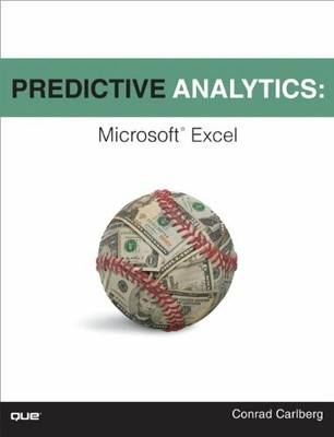Predictive Analytics: Microsoft Excel by Carlberg, Conrad 0789749416