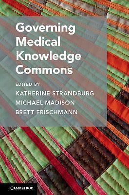 Governing Medical Knowledge Commons Strandburg Frischmann Madison Paperback