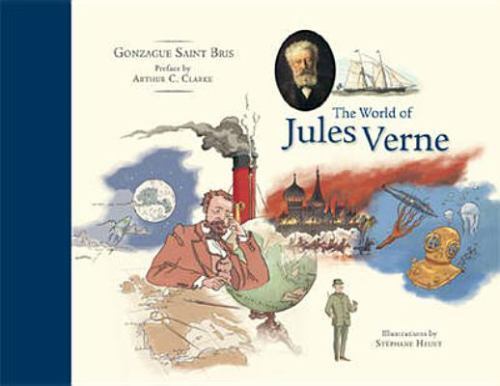 The World of Jules Verne by Gonzague, Saint-Bris; Saint Bris, Gonzague