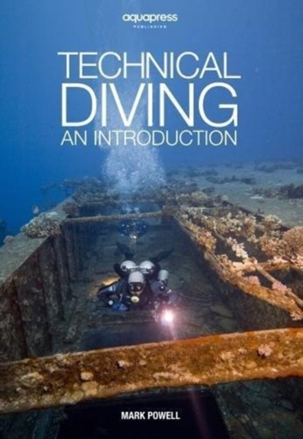 Technical Diving An Introduction by Mark Powell by Mark Powell (Paperback Book)