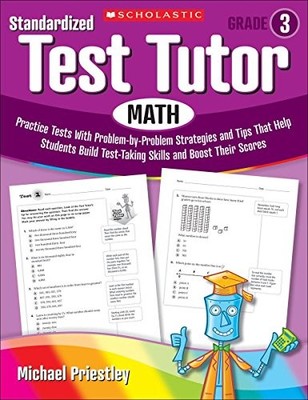 STANDARDIZED TEST TUTOR: MATH: GRADE 3: PRACTICE TESTS By Michael Priestley Mint