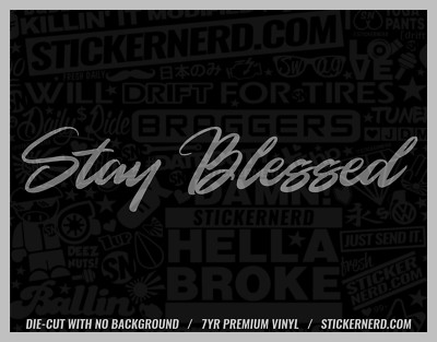 Stay Blessed Sticker Stay Blessed Sticker - Car Decals - Religious Window Decal JDM Cars God ...