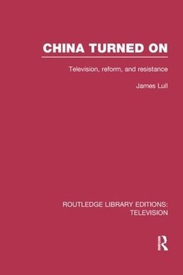China Turned On by James Lull - 9781138970434