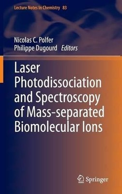Laser Photodissociation and Spectroscopy of Mass-separated Bi... - 9783319012513