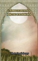 Unprecedented Poetic Pathways Thor Castlebury Taschenbuch Englisch 2024